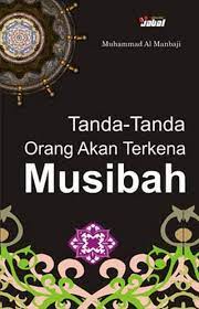 Sampul Tanda-tanda orang akan terkena musibah / Ibnu Muhammad Al-Manbaji ; editor, Tedi Ruhiat