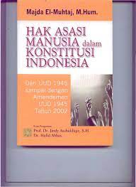 Sampul Hak asasi manusia dalam konstitusi indonesia :  Dari UUD 45 sampai dengan Amandemen UUD 45 Tahun 2002 / Majda El-Muhtaj