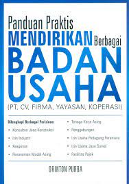 Sampul Panduan Praktis Mendirikan Berbagai Badan Usaha / Orinton