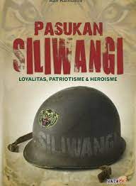 Sampul Pasukan Siliwangi :  Loyalitas, Patriotisme, dan Heroisme / Aan Ratmanto