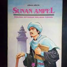 Sampul Sunan Ampel :  Pengawal Ketuhanan Yang Maha Tunggal / Arman Arroisi