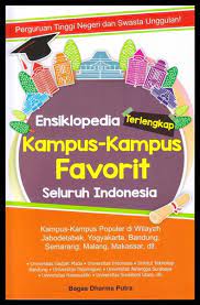 Sampul Ensiklopedia terlengkap kampus-kampus favorit seluruh indonesia / Bagas Dharma Putra