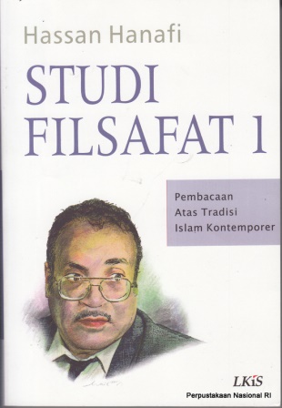 Sampul Studi filsafat :  pembacaan atas tradisi islam kontemporer / Hassan Hanafi