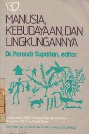 Sampul Manusia, kebudayaan, dan lingkungannya / editor, Parsudi Suparlan