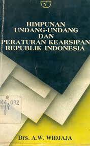 Sampul Himpunan undang-undang dan peraturan kearsipan Republik Indonesia / A.W. Widjaja