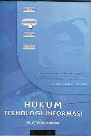 Sampul Hukum & Teknologi Informasi / M. Arsyad Sanusi