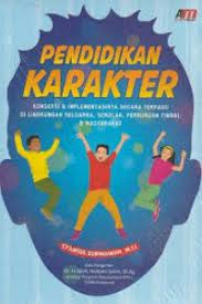 Sampul Pendidikan karakter :  konsepsi & implementasi secara terpadu di lingkungan keluarga, sekolah, perguruan tinggi, dan masyarakat / Syamsul Kurniawan