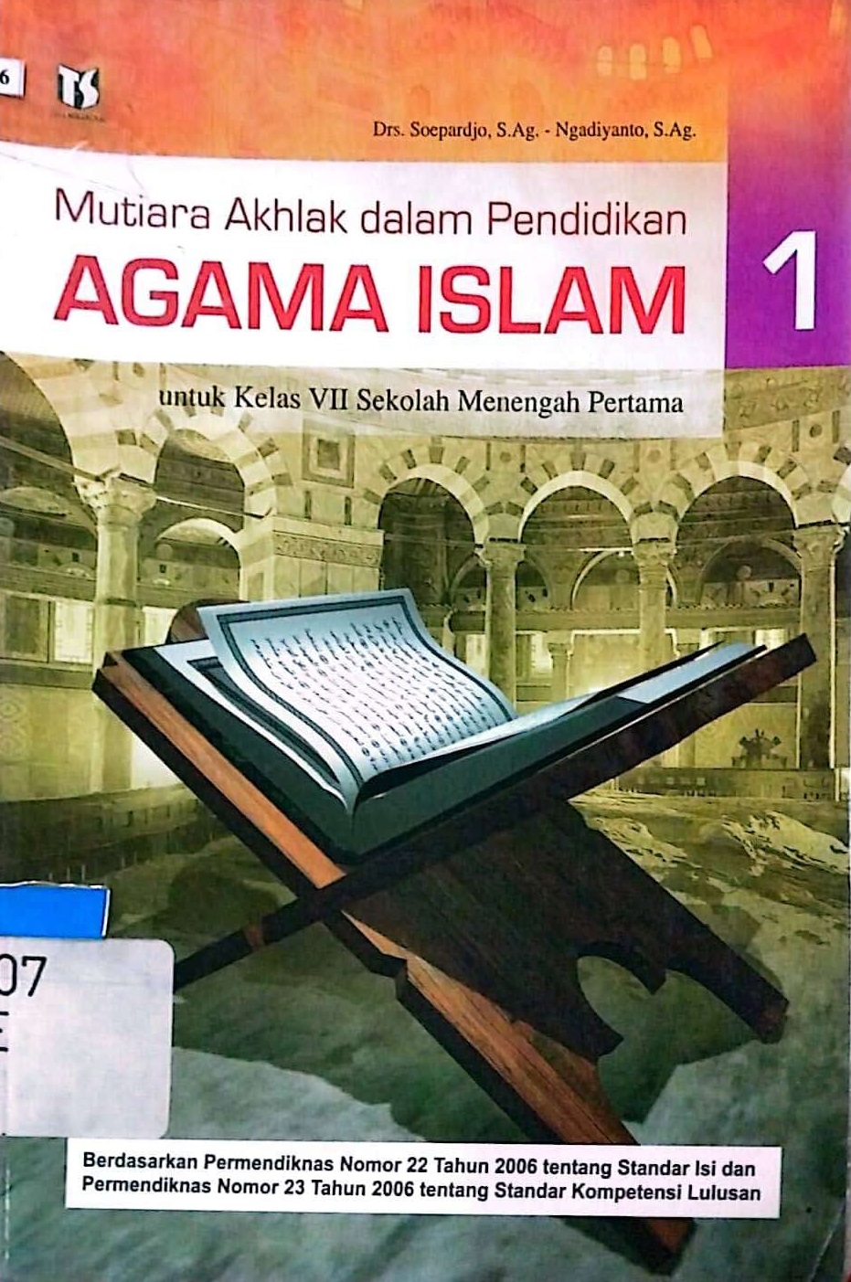 Sampul Mutiara akhlak dalam pendidikan agama islam 1 :  untuk kelas VII sekolah menengah pertama / Soepardjo