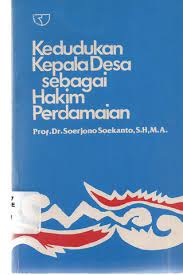 Sampul Kedudukan Kepala Desa sebagai hakim perdamaian / Soerjono Soekanto