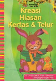 Sampul Kreasi Hiasan Kertas & Telur :  Untuk anak & dewasa / Herlia Sirait