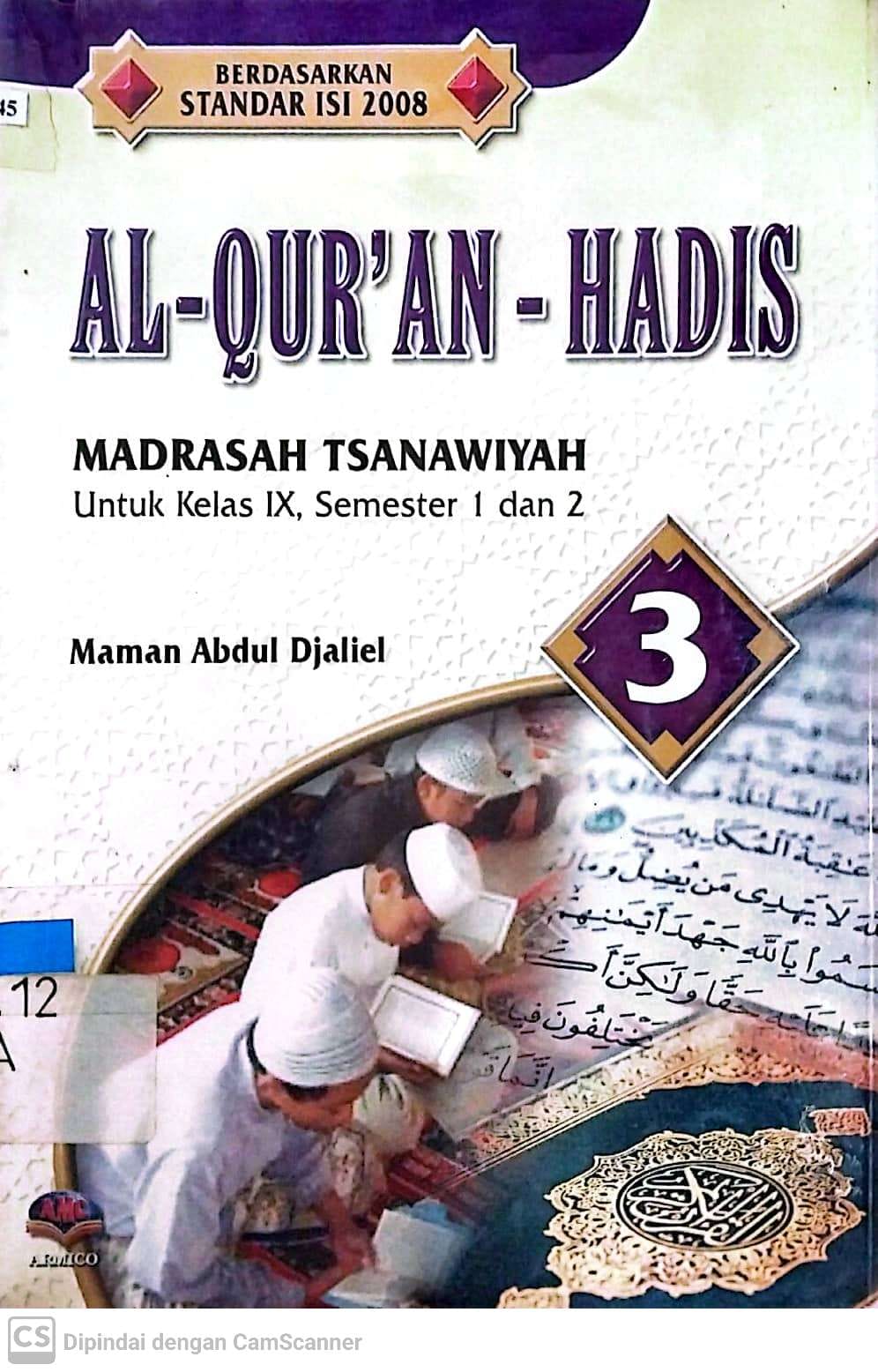 Sampul Al-qur'an - Hadis 3 :  madrasah tsanawiyah untuk kelas IX, semester 1 dan 2 / Maman Abdul Djaliel
