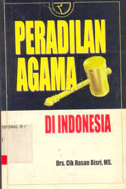 Sampul Peradilan agama di Indonesia / Cik Hasan Bisri