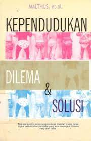 Sampul Kependudukan :  dilema dan solusi / Malthus