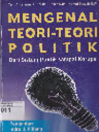 Sampul Mengenal Teori-Teori Politik :  Dari Sistem Politik Sampai Korupsi / Toni Andrianus Pito