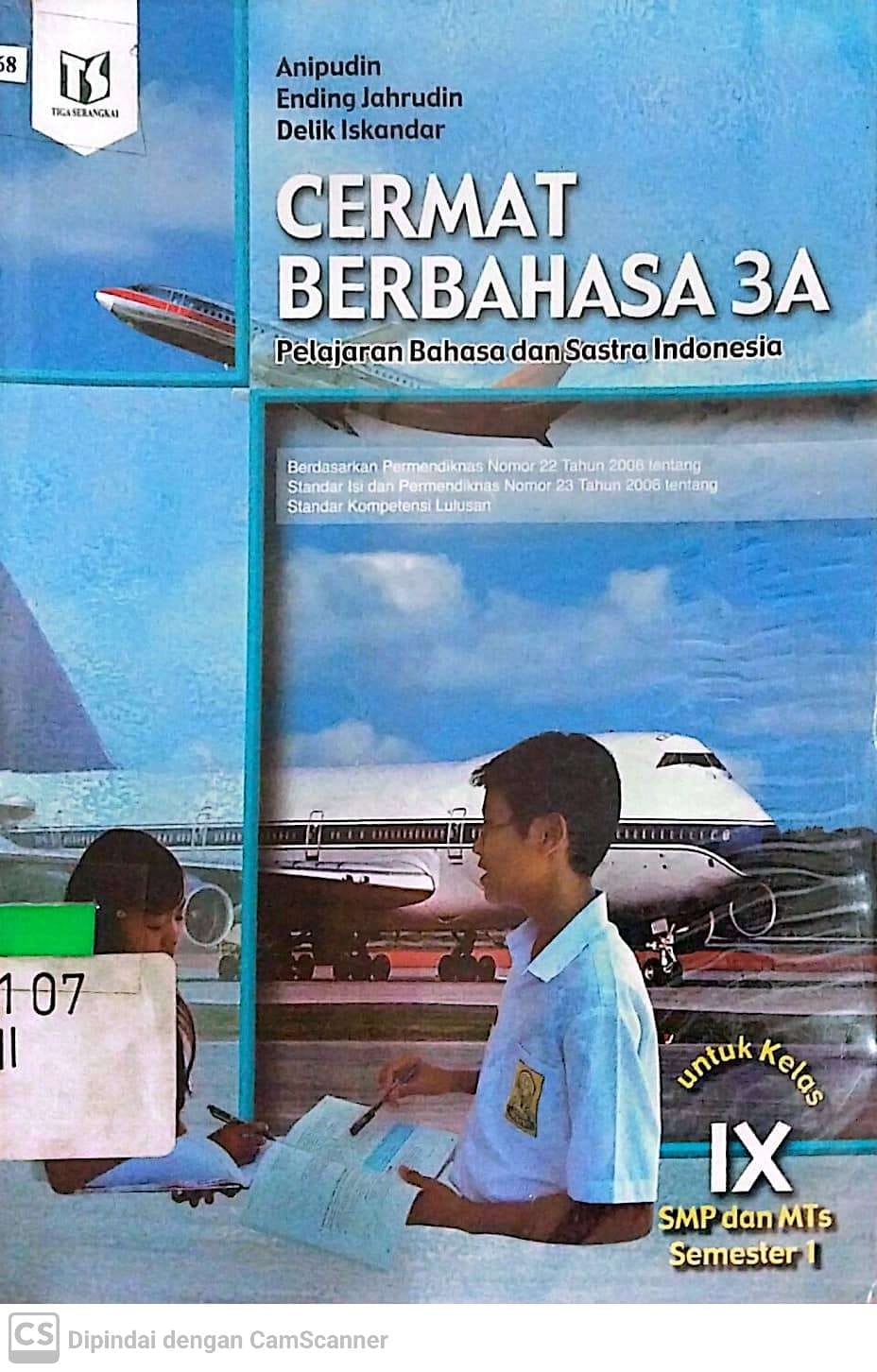 Sampul Cermat Berbahasa 3A :  pelajaran bahasa dan sastra indonesia untuk kelas IX SMP dan MTs semester 1 / Anipudin