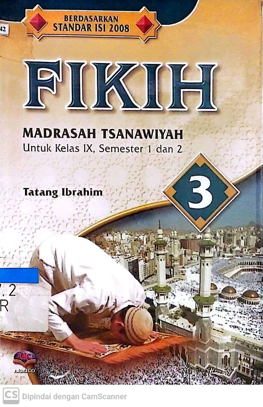 Sampul Fikih 3 :  Madrasah tsanawiyah untuk kelas IX, semester 1 dan 2 / Tatang Ibrahim