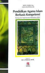 Sampul Pendidikan Agama Islam Berbasis Kompetensi :  Konsep dan Implementasi Kurikulum 2004