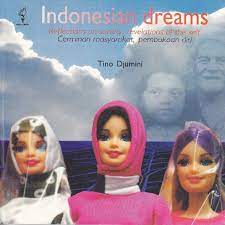 Sampul Indonesian dreams :  reflections on society, revelations of the self = Cerminan masyarakat, pembukaan diri / compiled by (disusun oleh) Tino Djumini