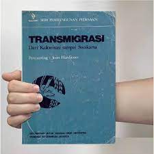 Sampul Transmigrasi :  dari kolonisasi sampai swakarsa / penyunting, Joan Hardjono