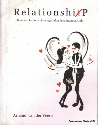 Sampul Relationship :  Temukan kembali cinta sejati dan kebahagian anda / Arnaud van der veere