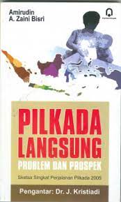Sampul Pilkada langsung / problem dan prospek sketsa singkat perjalanan pilkada 2005