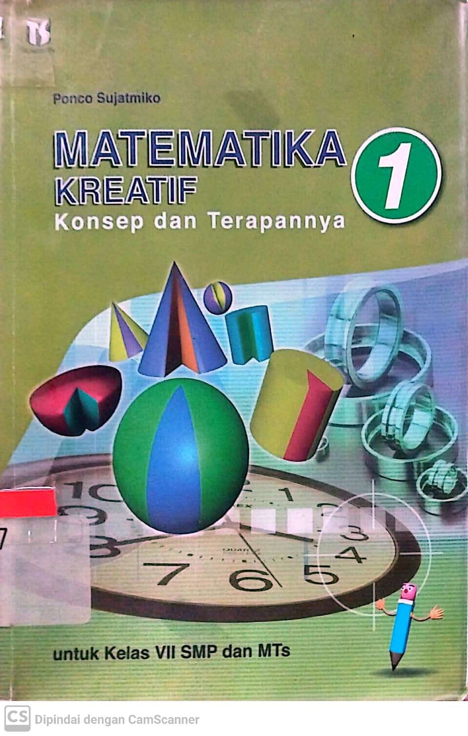 Sampul Matematika kreatif konsep dan terapannya 1 :  untuk kelas VII SMP dan MTs / Ponco Sujatmiko