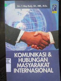Sampul Komunikasi & Hubungan Masyarakat Internasional / Rudy, T. May