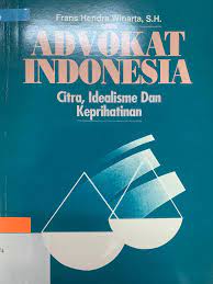 Sampul Advokat Indonesia :  citra, idealisme dan keprihatinan / Frans Hendra Winarta