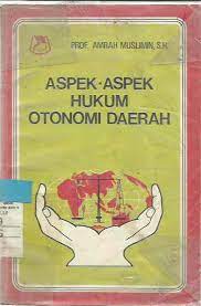 Sampul Aspek-aspek hukum otonomi daerah 1903-1978 / Amrah Muslimin