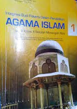 Sampul Integrasi budi pekerti dalam pendidikan islam 1 :  untuk kelas X Sekolah Menengah Atas / Khuslan Haludhi, Abdurrohim Sa'id; editor, Yusuf Ibrahim