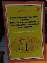 Sampul Ketentuan-ketentuan pokok tentang masalah agraria, kehutanan, pertambangan, transmigrasi, pengairan dan lingkungan hidup :  seri hukum agraria III / H. Abdurrahman