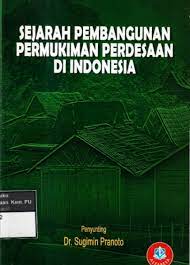 Sampul Sejarah Pembangunan Permukiman Perdesaan di Indonesia / Pranoto
