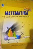 Cover Matematika, contoh soal dan penyelesaian dengan formula tercepat SMA / I Wayan Juliartawan