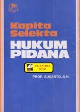 Sampul Kapita selekta hukum pidana / Prof. Sudarto, S.H.
