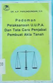 Sampul Pedoman pelaksanaan UUPA dan tata cara pejabat pembuat akta tanah / A.P Parlindungan