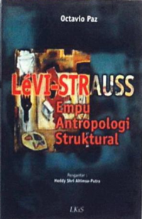 Sampul Levi-strauss: empu antropologi struktural / Octavio Paz