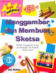 Sampul Menggambar dan membuat sketsa / Deri Robins