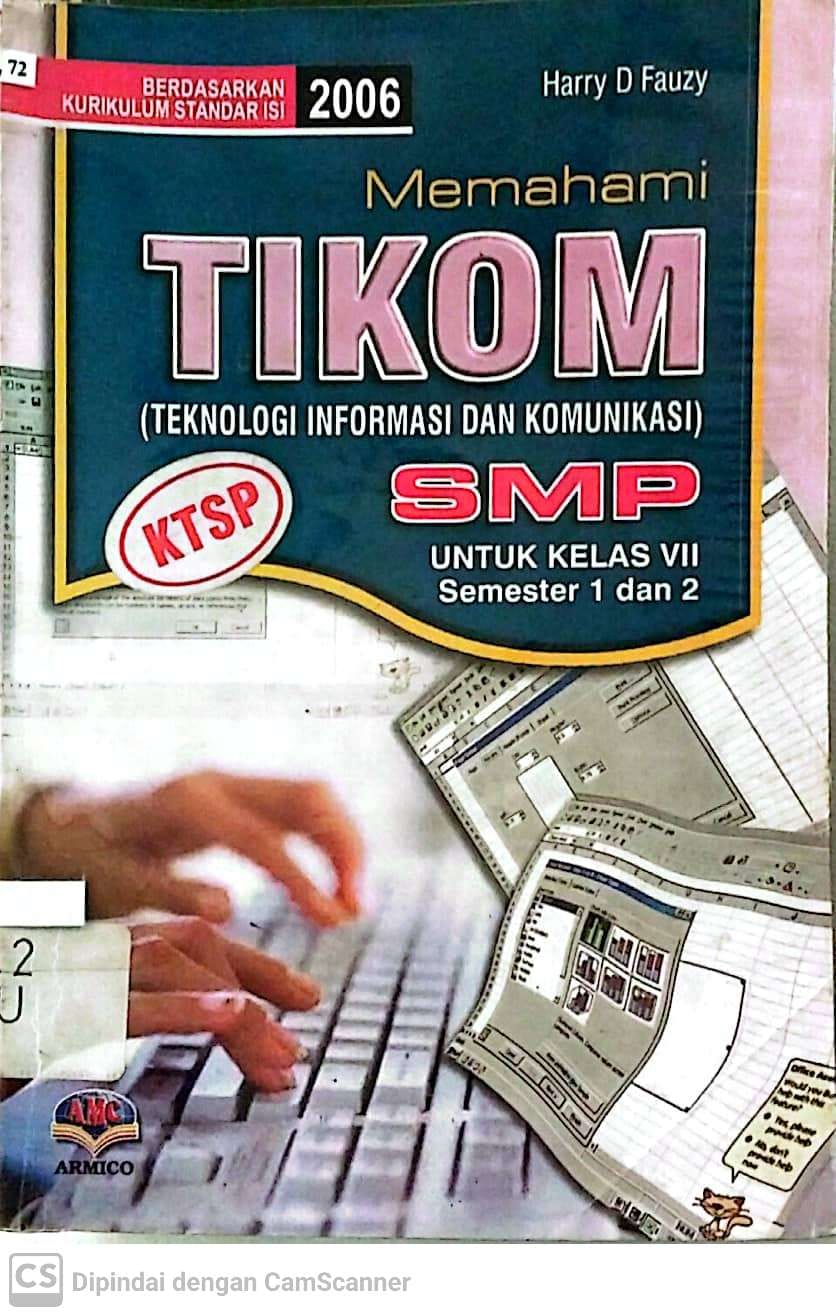 Sampul Memahami TIKOM (teknologi informasi dan komunikasi) SMP VII :  untuk kelas VII semester 1 dan 2 / Harry D Fauzy