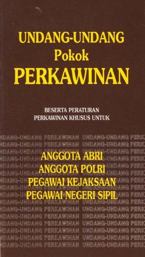 Sampul Undang-undang pokok perkawinan :  beserta peraturan perkawinan khusus untu anggota ABRI, anggota POLRI, Pegawai Kejaksaan, Pegawai Negeri Sipil