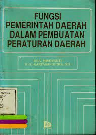 Sampul Fungsi pemerintahan daerah dalam pembuatan peraturan daerah / Dra. Misdayanti, R.G Kartaspoetra,SH