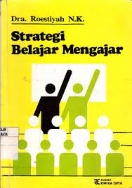Sampul Strategi belajar mengajar :  salah satu unsur pelaksanaan strategi belajar mengajar : teknik penyajian / oleh Roestiyah N.K.
