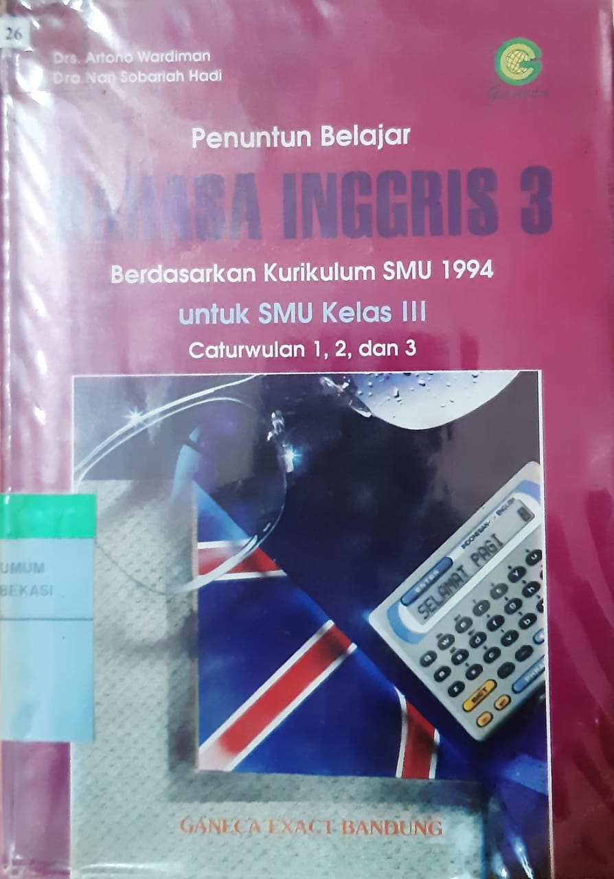 Sampul Penuntun belajar bahasa Inggris 3 berdasarkan kurikulum baru GBPP 1994 :  untuk SMU kelas III caturwulan 1,2, dan 3 / Artono Wardiman, Nan Sobariah Hadi; editor Asep Hidayat, Abdul Raup