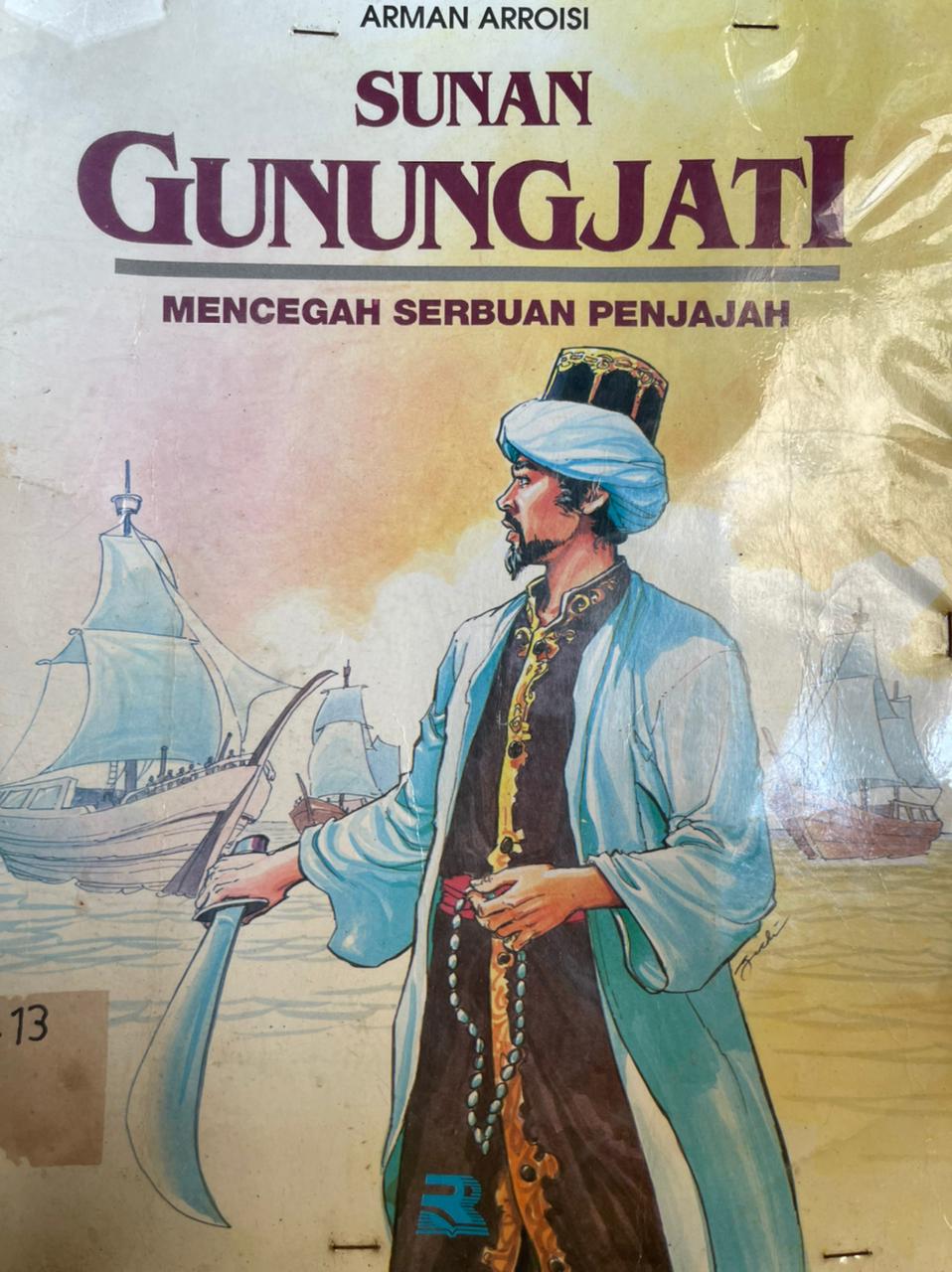 Sampul Sunan Gunungjati :  Mencegah Serbuan Penjajah / Arman Arroisi