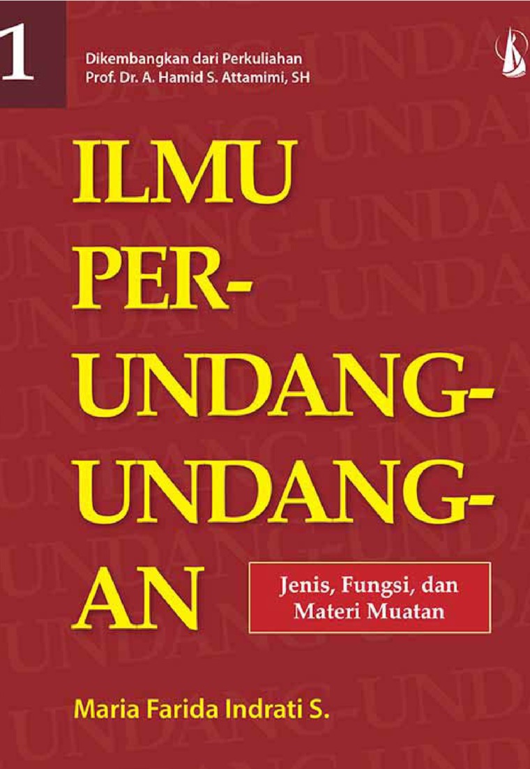 Sampul Ilmu Perundang-Undangan 1 :  Jenis, Fungsi, dan Materi Muatan / Maria Farida Indrati S