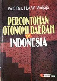 Sampul Percontohan otonomi daerah di Indonesia / Widjaya, H.A.W