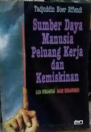 Sampul Sumber daya manusia peluang kerja dan kemiskinan / Tadjuddin Noer Effendi