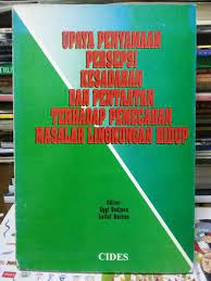 Sampul Upaya Penyamaan Persepsi Kesadaran dan Pentaatan Terhadap Pemecahan Masalah Lingkungan Hidup / Eggi Sudjana