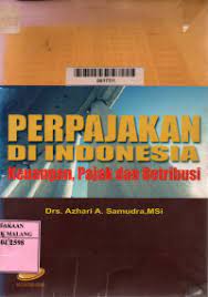 Sampul Perpajakan di Indonesia :  keuangan, pajak dan retribusi / Azhari A.