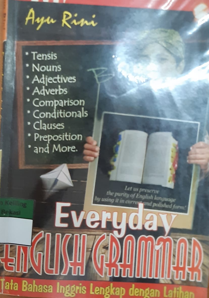 Sampul everyday english grammar : tenses, nouns. adjective, comparison, conditionals, clauses, prepositions, and more / Ayu Rini; editor, Nandita Tamara Putri