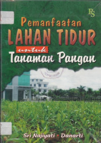 Sampul Pemanfaatan lahan tidur untuk tanaman pangan / Sri Najiyati